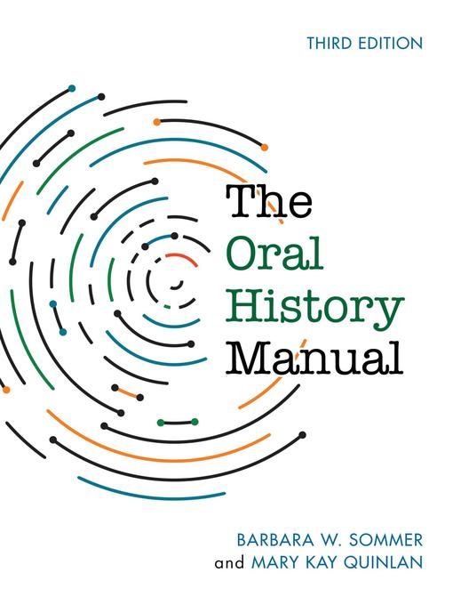 Title details for The Oral History Manual by Barbara W. Sommer - Available